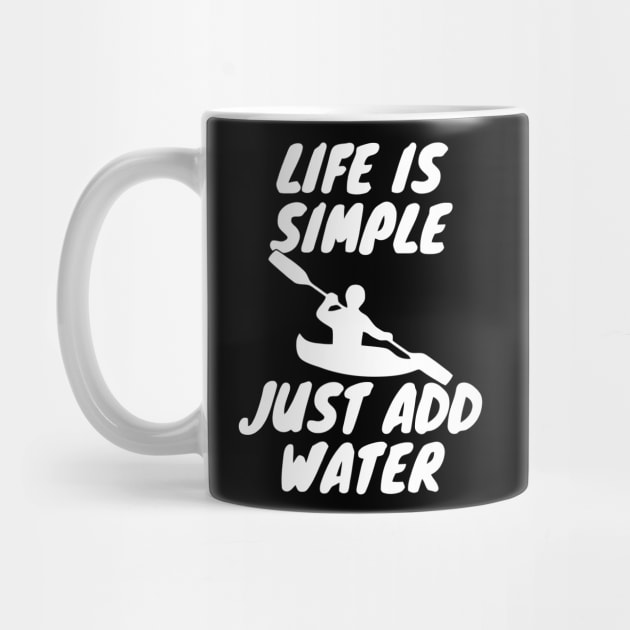 Life Is Simple Just Add Water by Ramateeshop